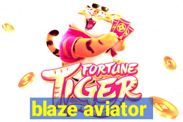 blaze aviator